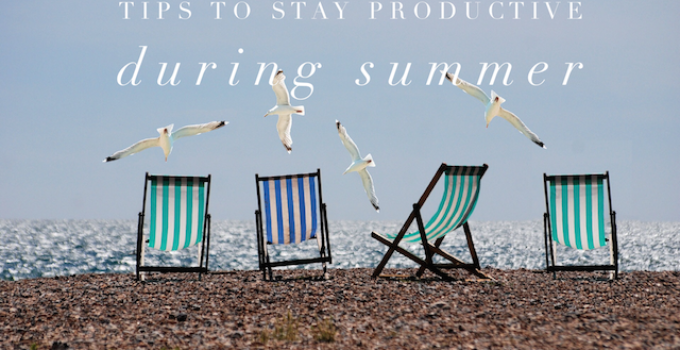 Tips to stay productive during summer