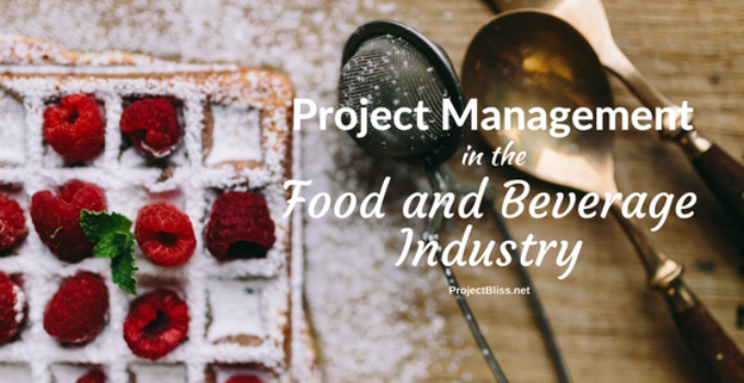 Project Management in the Food and Beverage Industry