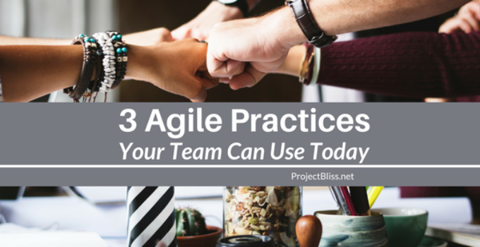3 Agile Practices You Can Use Today